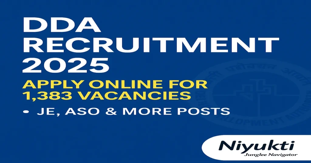 DDA Recruitment 2025: Apply Online for 1,383 Vacancies – JE, ASO & More Posts 1 DDA Recruitment 2025 – 1,383 vacancies across JE, ASO, and other posts