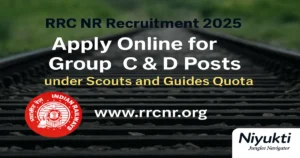 RRC NR Recruitment 2025: Apply Online for Group C & D Posts under Scouts and Guides Quota