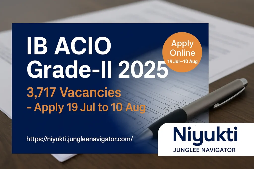 Intelligence Bureau IB ACIO Recruitment 2025 – 3,717 Executive Posts, Apply 19 Jul‑10 Aug 7 Intelligence Bureau IB ACIO Recruitment 2025