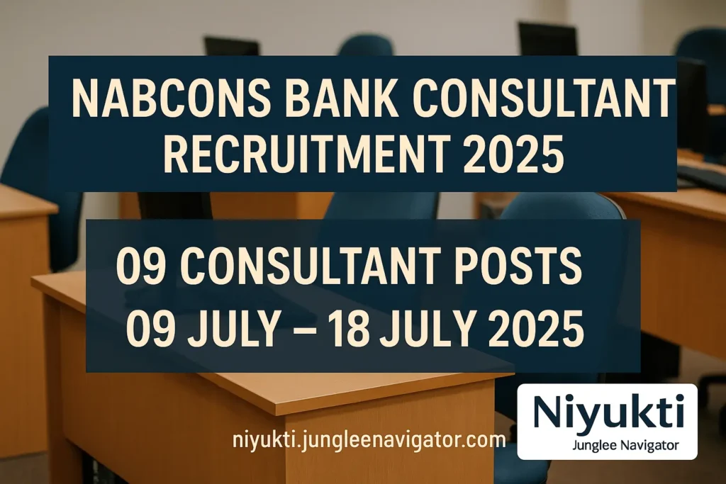 NABCONS Bank Consultant Recruitment 2025 – 09 Posts, Apply by Jul 18 1 NABCONS Bank Consultant Recruitment 2025