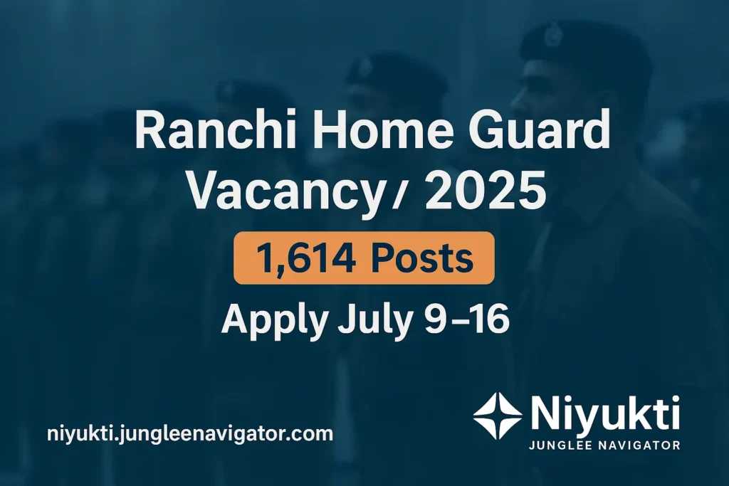Ranchi Home Guard Vacancy 2025 – Apply Online & Sarkari Exam Updates 6 Ranchi Home Guard Vacancy 2025