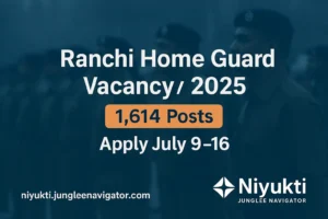 Ranchi Home Guard Vacancy 2025 – Apply Online & Sarkari Exam Updates