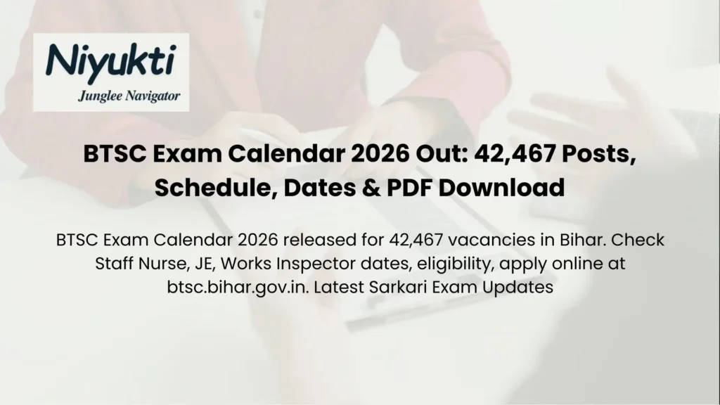 BTSC Exam Calendar 2026 Out: 42,467 Posts, Schedule, Dates & PDF Download