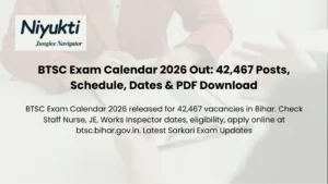 BTSC Exam Calendar 2026: Bihar to Fill 42,467 Posts via 37 Recruitments