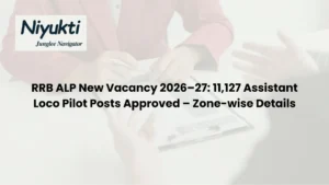 RRB ALP New Vacancy 2026–27: 11,127 Assistant Loco Pilot Posts Approved – Zone-wise Details