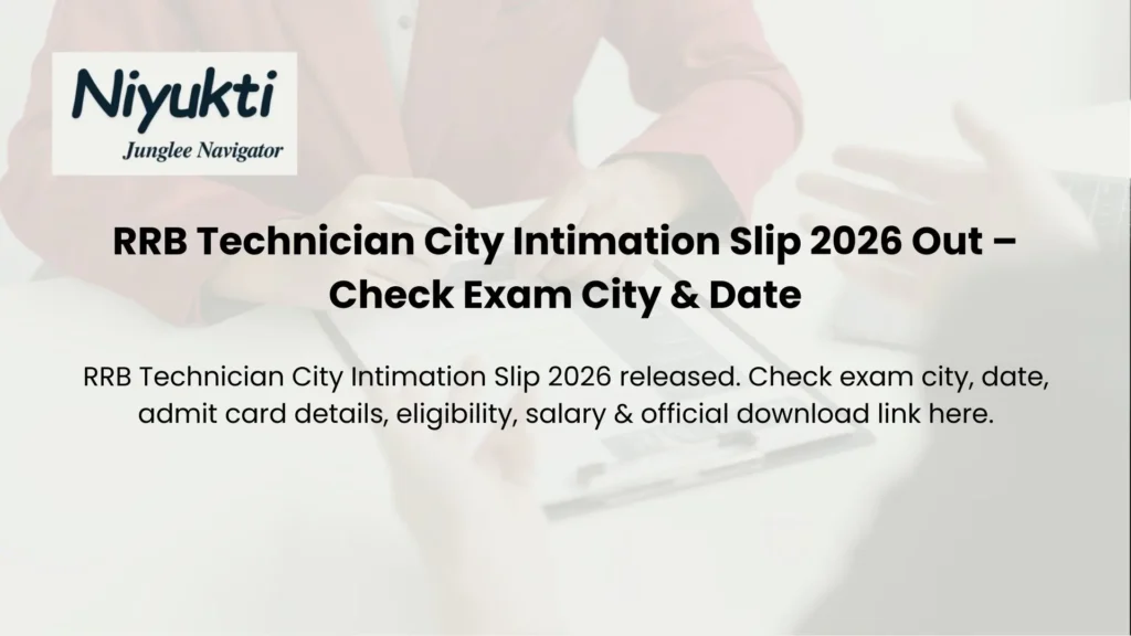 RRB Technician City Intimation Slip 2026 Out – Check Exam City & Date