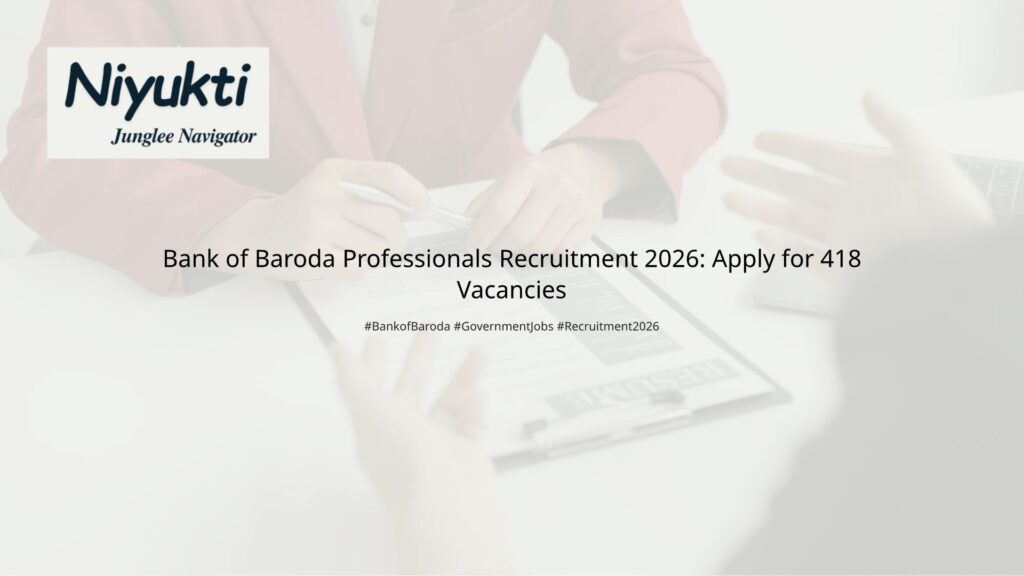Bank of Baroda Professionals Recruitment 2026: Apply for 418 Vacancies